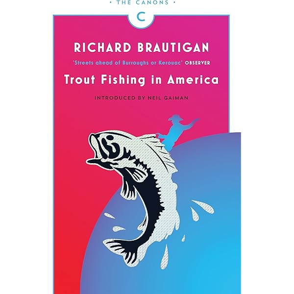 Trout Fishing in America: A Novel: Brautigan, Richard: Amazon.com